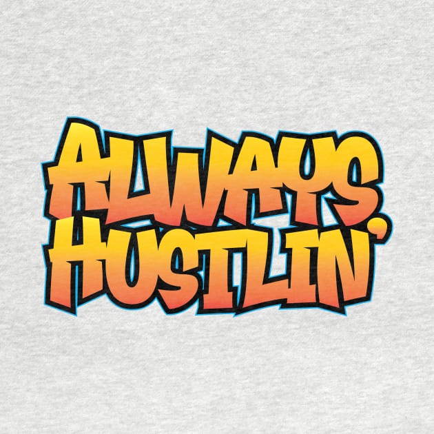 Always Hustlin' by Wright Art